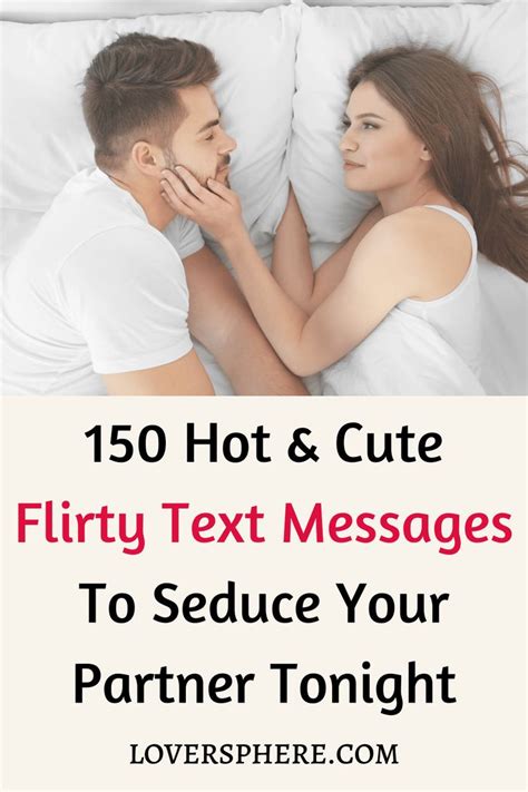 hotandfrilty|51 Flirty Text Messages To Get Her In The Mood